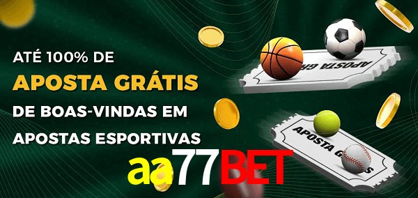 aa77bet Ate 100% de Aposta Gratis